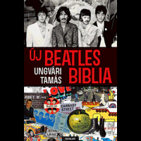 Ungvári Tamás Ungvári Tamás - Új Beatles-biblia