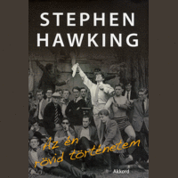 Stephen W. Hawking Stephen W. Hawking - Az én rövid történetem