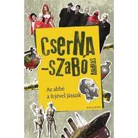 Cserna-Szabó András Cserna-Szabó András - Az abbé a fejével játszik