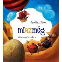 Nyulász Péter Nyulász Péter - Miazmég/kitalálós versikék
