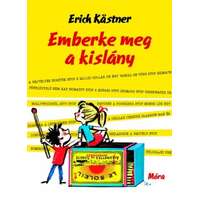 Erich Kästner Erich Kästner - Emberke meg a kislány