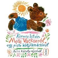 Kormos István Kormos István - Mese Vackorról, egy pisze kölyökmackóról