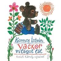 Kormos István Kormos István - Vackor világot lát