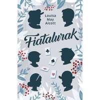 Louisa May Alcott Louisa May Alcott - Fiatalurak