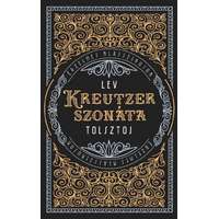Lev Nyikolajevics Tolsztoj Lev Nyikolajevics Tolsztoj - Kreutzer-szonáta