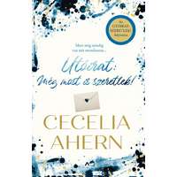 Cecelia Ahern Cecelia Ahern - Utóirat: még most is szeretlek