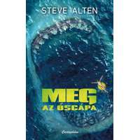 Steve Alten Steve Alten - Meg - Az őscápa