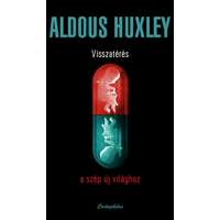 Aldous Huxley Aldous Huxley - Visszatérés a szép új világhoz