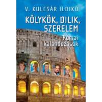 V.Kulcsár Ildikó V.Kulcsár Ildikó - Kölykök, dilik, szerelem - második, bővített kiadás