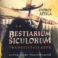 György Attila György Attila - Bestiarium Siculorum