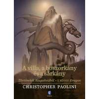 Christopher Paolini Christopher Paolini - A villa, a boszorkány és a sárkány - Történetek Alagaësiából - I. kötet: Eragon