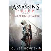 Oliver Bowden Oliver Bowden - Assassins Creed - Titkos keresztes háború