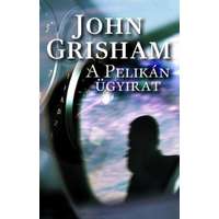 John Grisham John Grisham - A pelikán ügyirat