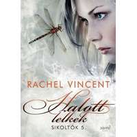 Rachel Vincent Rachel Vincent - Halott lelkek