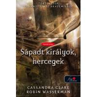 Cassandra Clare Cassandra Clare - Sápadt királyok, hercegek