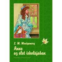Lucy Maud Montgomery Lucy Maud Montgomery - Anne az élet iskolájában - Anne 2.