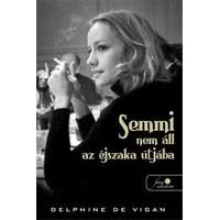 Delphine de Vigan Delphine de Vigan - Semmi nem áll az éjszaka útjába