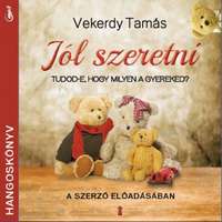 Vekerdy Tamás Vekerdy Tamás - Jól szeretni - Hangoskönyv - MP3