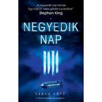 Sarah Lotz Sarah Lotz - A negyedik nap - A Hármak szerzőjének új regénye