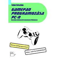 Fehér Krisztián Fehér Krisztián - Gamepad programozása PC-n