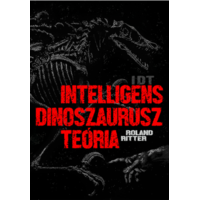 Roland Ritter Roland Ritter - IDT – Intelligens dinoszaurusz teória