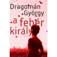 Dragomán György Dragomán György - A fehér király