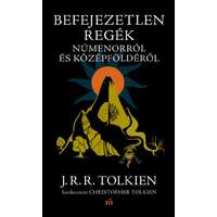 J. R. R. Tolkien J. R. R. Tolkien - Befejezetlen regék Númenorról és Középföldéről