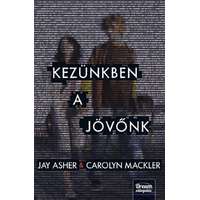 Jay Asher Jay Asher - Kezünkben a jövőnk