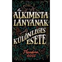 Theodora Goss Theodora Goss - Az alkimista lányának különleges esete