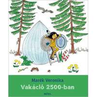 Marék Veronika Marék Veronika - Vakáció 2500-ban