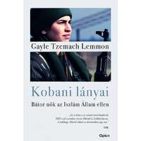 Gayle Tzemach Lemmon Gayle Tzemach Lemmon - Kobani lányai - Bátor nők az Iszlám Állam ellen