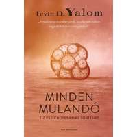 Irvin D. Yalom Irvin D. Yalom - Minden mulandó - Tíz pszichoterápiás történet
