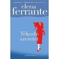 Elena Ferrante Elena Ferrante - Tékozló szeretet