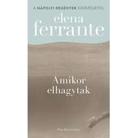 Elena Ferrante Elena Ferrante - Amikor elhagytak