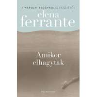 Elena Ferrante Elena Ferrante - Amikor elhagytak