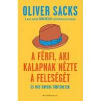 Oliver Sacks Oliver Sacks - A férfi, aki kalapnak nézte a feleségét