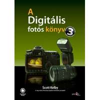 Scott Kelby Scott Kelby - A digitális fotós könyv 3.