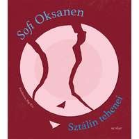 Sofi Oksanen Sofi Oksanen - Sztálin tehenei (új kiadás)