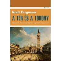 Niall Ferguson Niall Ferguson - A tér és a torony