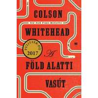 Colson Whitehead Colson Whitehead - A föld alatti vasút