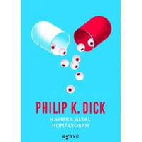 Philip K. Dick Philip K. Dick - Kamera által homályosan
