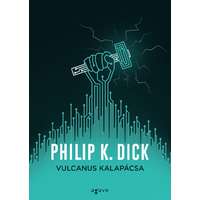 Philip K. Dick Philip K. Dick - Vulcanus kalapácsa