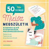 Jill Krause Jill Krause - 50 teendő, mielőtt megszületik