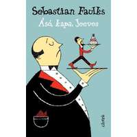 Sebastian Faulks Sebastian Faulks - Ásó, kapa, Jeeves