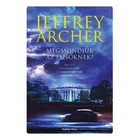 Jeffrey Archer Jeffrey Archer - Megmondjuk az elnöknek?