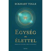 Eckhart Tolle Eckhart Tolle - Egység az élettel