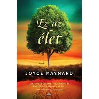 Joyce Maynard Joyce Maynard - Ez az élet