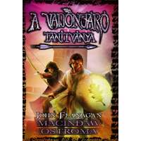 John Flanagan John Flanagan - A Vadonjáró tanítványa 6. - Macindaw ostroma