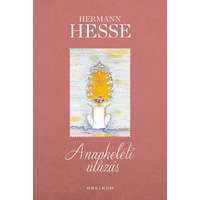 Hermann Hesse Hermann Hesse - A napkeleti utazás (illusztrált)