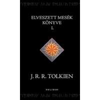 J. R. R. Tolkien J. R. R. Tolkien - Az elveszett mesék könyve I.